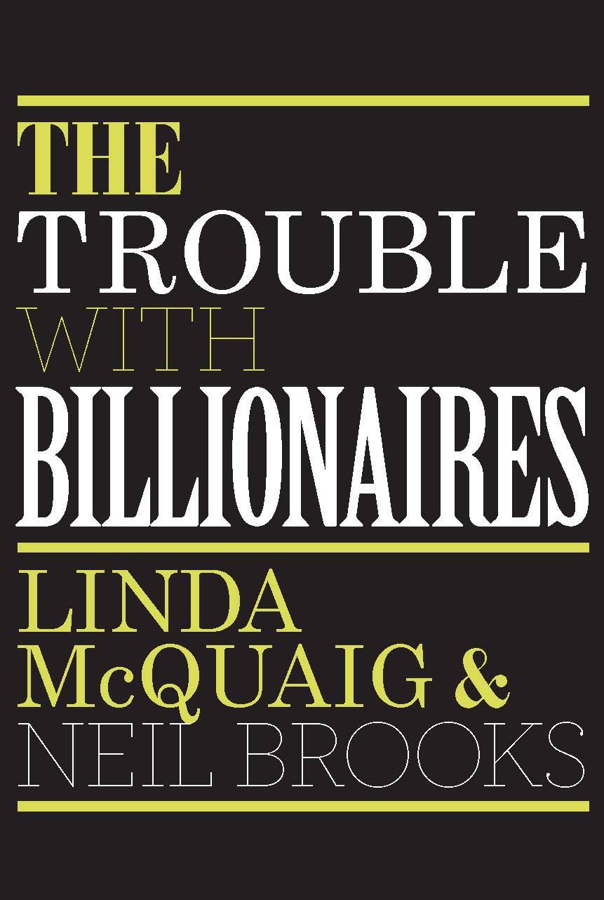 Linda McQuaig The Trouble With Billionaires