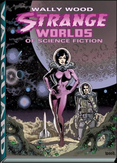 Wally Wood Strange Worlds of Science Fiction book cover